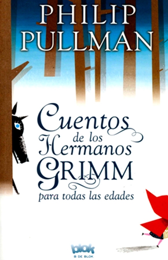 Cuentos de los hermanos Grimm para todas las edades, Philip Pullman Cuentos de los hermanos Grimm para todas las edades, Philip Pullman