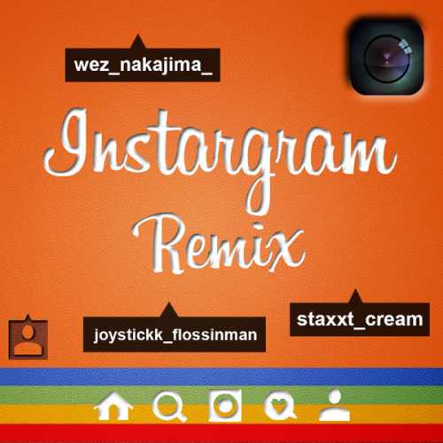 [Single] WEZ – Instargram (REMIX) feat. Staxx T & JOYST (2015.09.11/MP3/RAR)