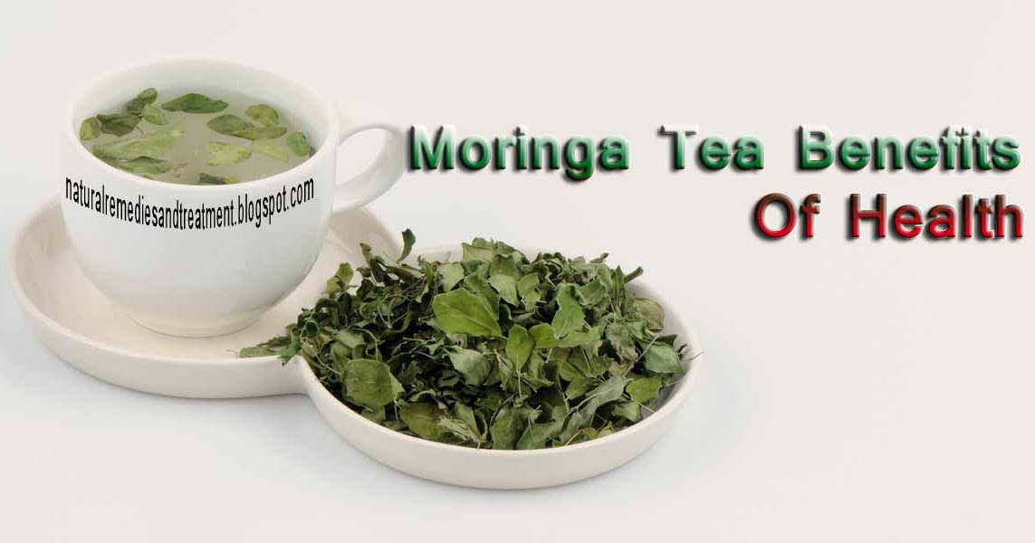 Moringa Tea Benefits Of Health Natural Remedies And Treatment