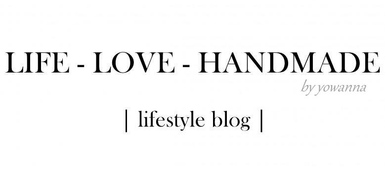 LIFE - LOVE - HANDMADE 