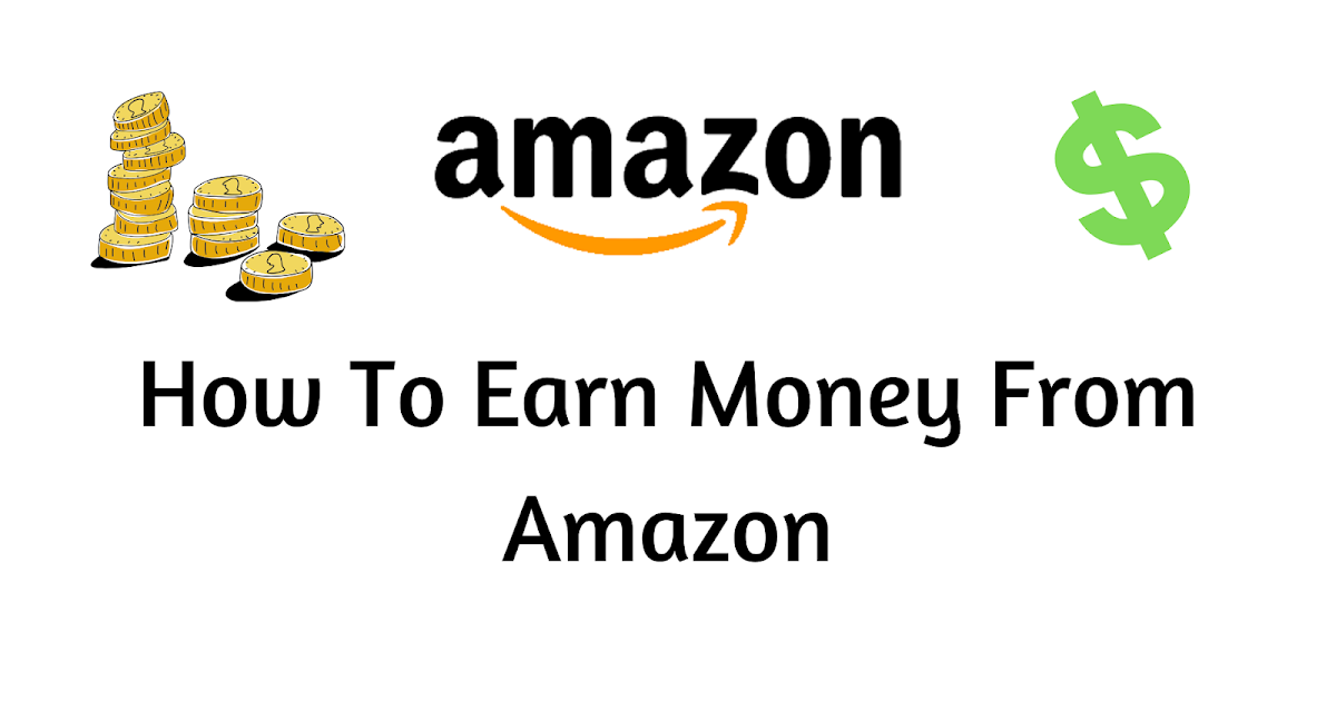 How To Earn Money From Amazon?
