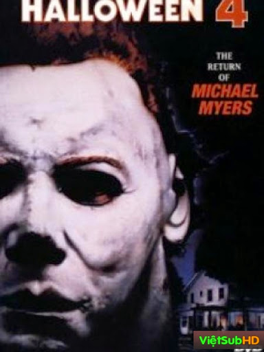 Lễ Hội Kinh Hoàng 4: Sự Trở Lại Của Michael Myers
