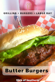 Labor Day Bash:  Butter Burgers - All American Burgers made better with butter!! - Slice of Southern