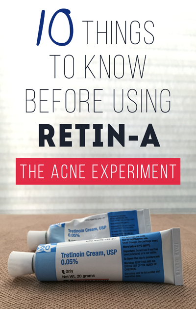 10 Things to Know Before Using Retin-A :: The Acne Experiment