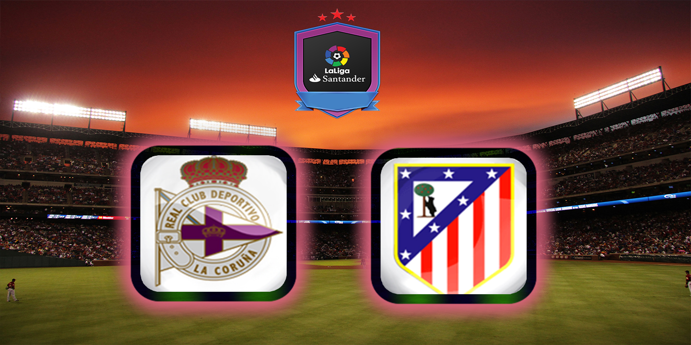 Deportivo La Coruna vs Atletico Madrid: Preview and Predictions Laliga 04 Novenber 2017 Deportivo La Coruna vs Atletico Madrid: Preview and Predictions Laliga 04 Novenber 2017