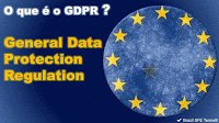 O que é GDPR - General Data Protection Regulation?