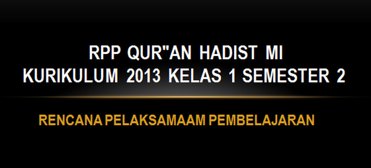 RPP AlQur'an Hadits Madrasah Ibtidaiyah Kurikulum 2013