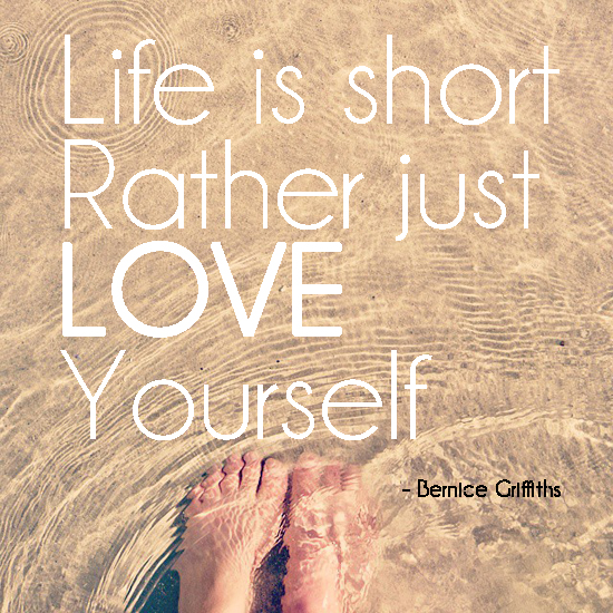 love yourself, bernice griffiths, quote, be kind, coach, health, walk, life, live, Skype, be yourself, 