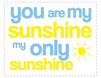 Handmade Mayhem: You Are my Sunshine--Free Printable