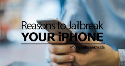 6 Reasons that you must know Why You MUST Jailbreak Your iPhone