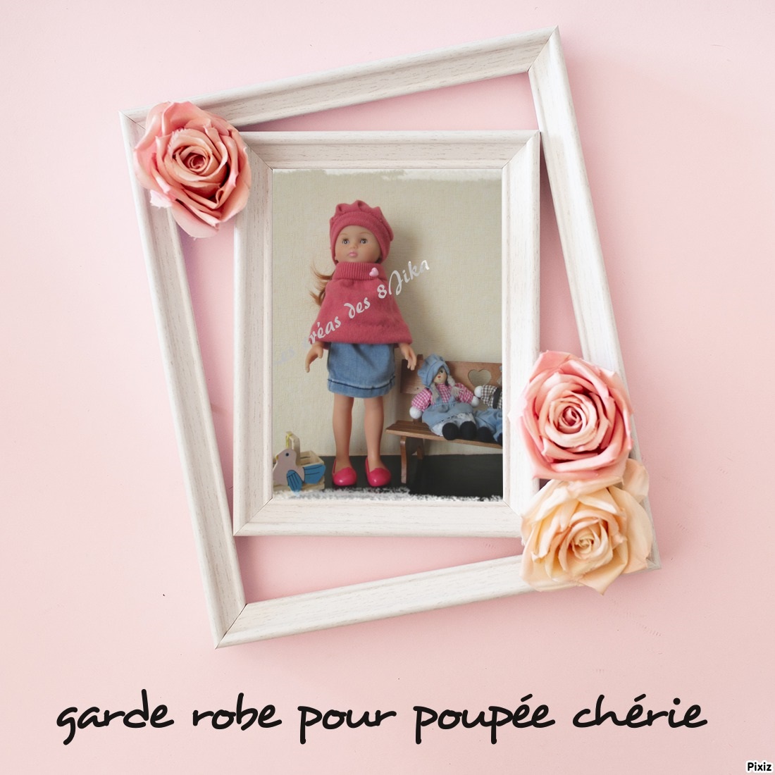 Ma garde robe pour poupée " les chéries"