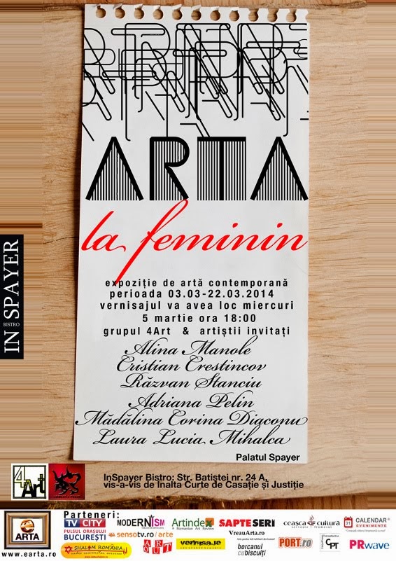 Vernisaj "Arta la feminin"Grupul 4Art si invitatii sai, 5 Martie 2014, 18.00 hrs @Bistro InSpayer