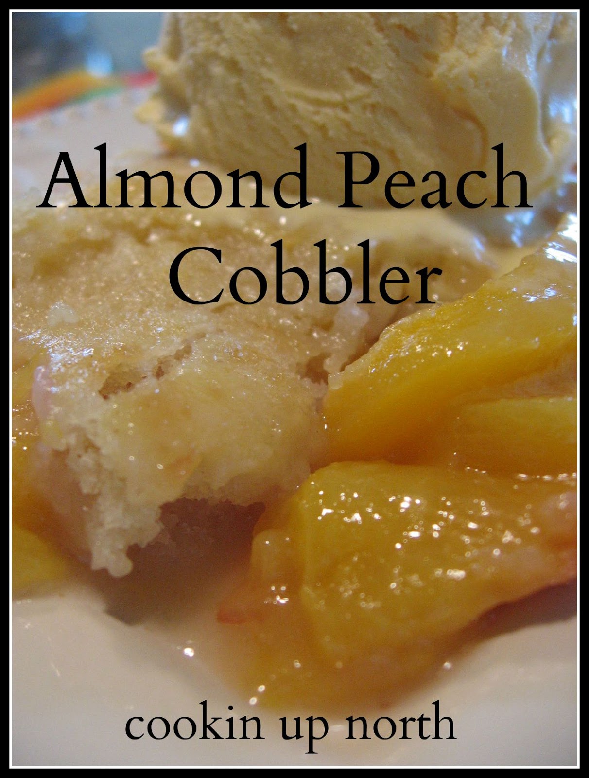 cookin' up north Almond Peach Cobbler