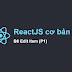ReactJS cơ bản qua ví dụ thực tế - B6 Edit Item (P1)