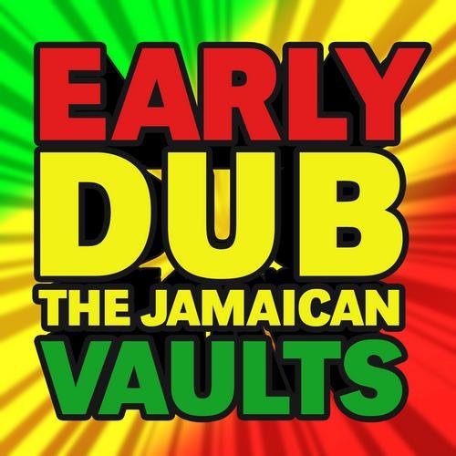 Kingston Roots Various Artists Early Dub The Jamaican Vaults