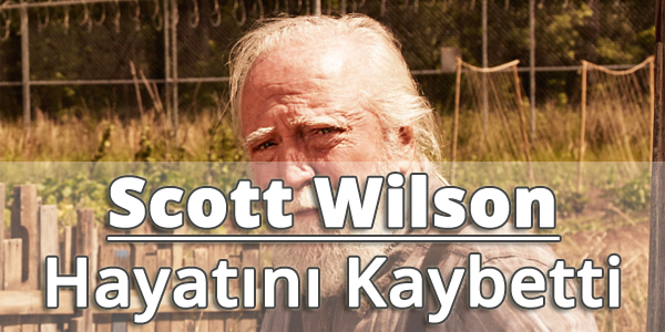 Scott Wilson Hayatını Kaybetti Scott Wilson Hayatını Kaybetti