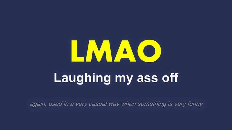 Love to hahahahaha laugh giggle giggle and laugh my ass off