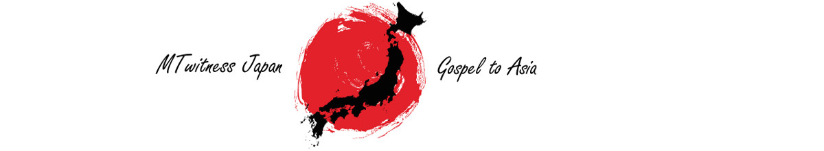 MTwitness Japan Gospel to Asia