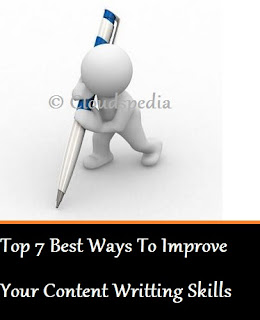 Top 7 Best Ways To Improve Your Content Writting Skills