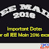 JEE MAIN 2016 : Important Dates of JEE (MAIN) 2016 exam held on 3rd and 9th April 2016