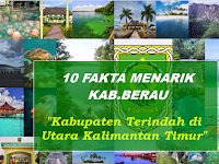 10 Fakta Menarik Kab.Berau - Kabupaten Terindah di Utara Kalimantan Timur 10 Fakta Menarik Kab.Berau - Kabupaten Terindah di Utara Kalimantan Timur