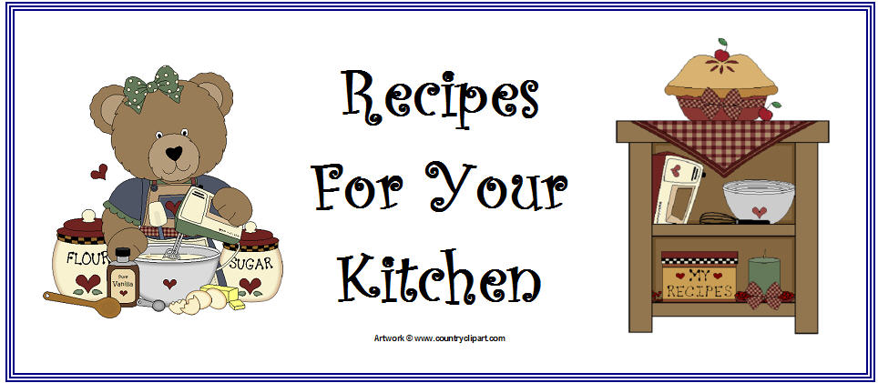 Recipes For Your Kitchen