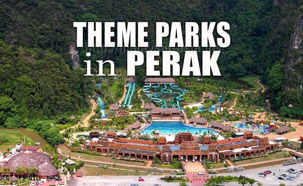 Theme Parks in Perak - Malaysia Asia Travel Blog