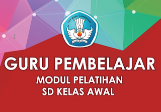 Download Modul Guru Pembelajar Kelas Awal Sekolah Dasar Lengkap 