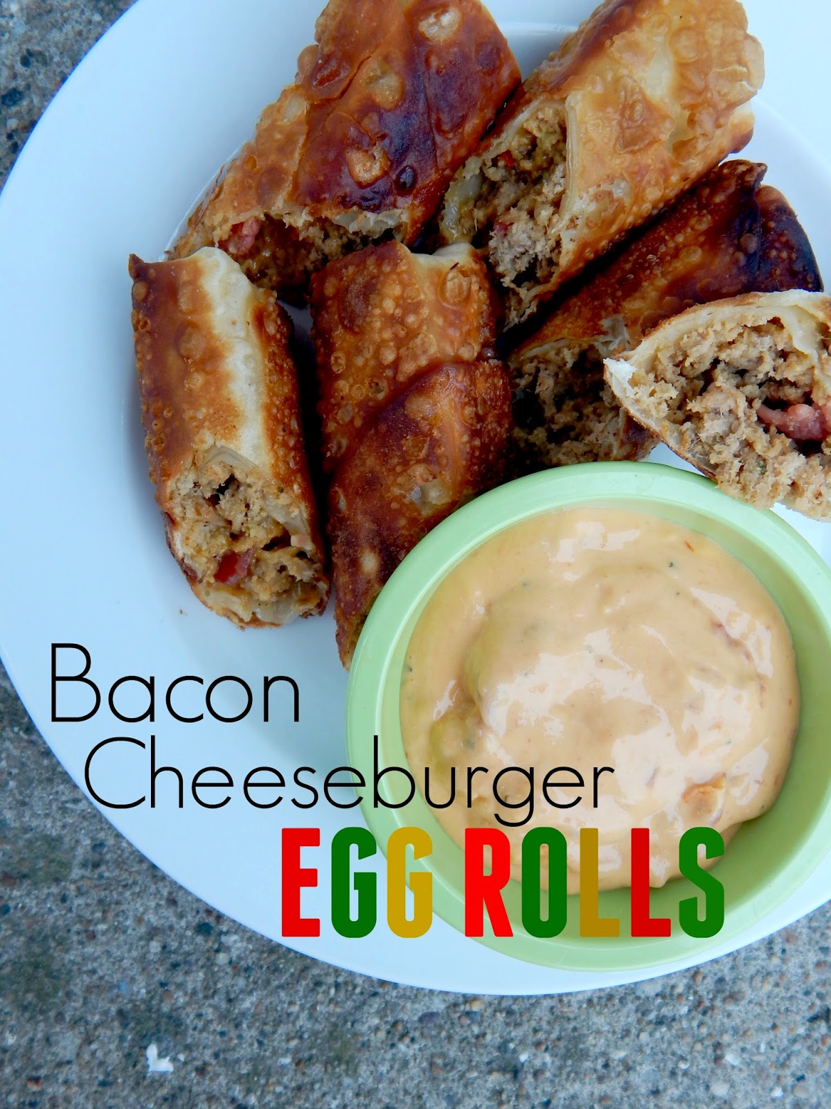 Bacon Cheeseburger Egg Rolls Ally's Sweet & Savory Eats