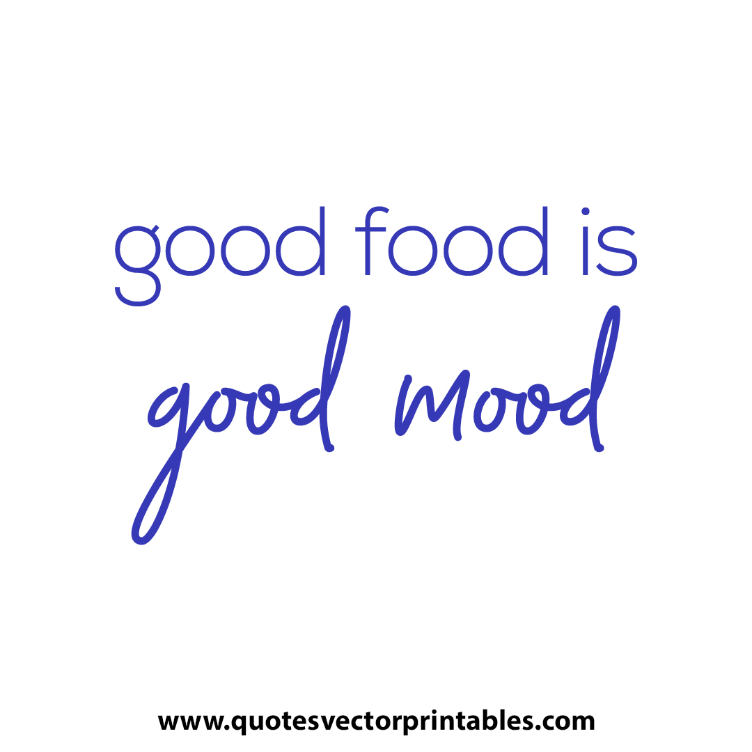 Printable Quotes Svgs Vectors Clipart Elements Good Food Is Good Mood printable quotes svgs vectors