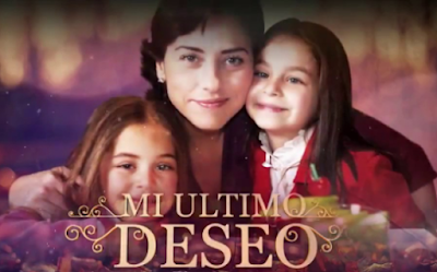 Telenovela Mi Ultimo Deseo [Crítica]