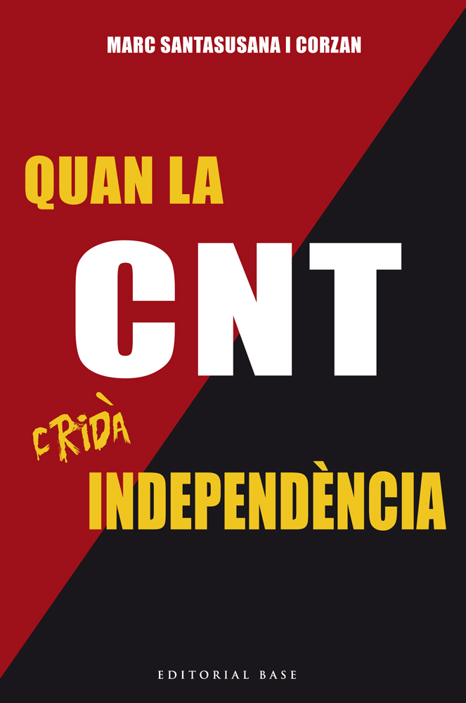 Llibre ‘Quan la CNT cridà independència’