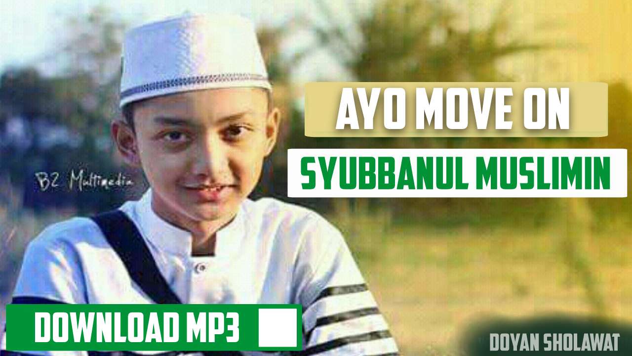 Download Lagu Ayo Move On Gus Azmi (6.1 MB)