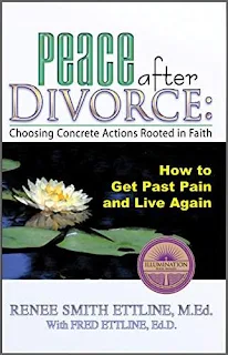 Peace after Divorce: Choosing Concrete Actions Rooted in Faith - a Faith Based Inspiration Book by Renee Smith Ettline