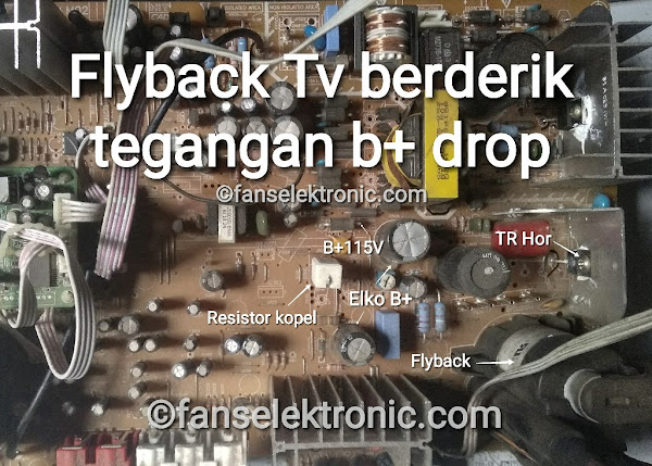 Kerusakan TV Flyback Berderik Tegangan B+ Drop