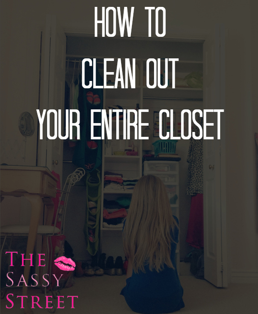 How To Clean Out Your Entire Closet The Sassy Street