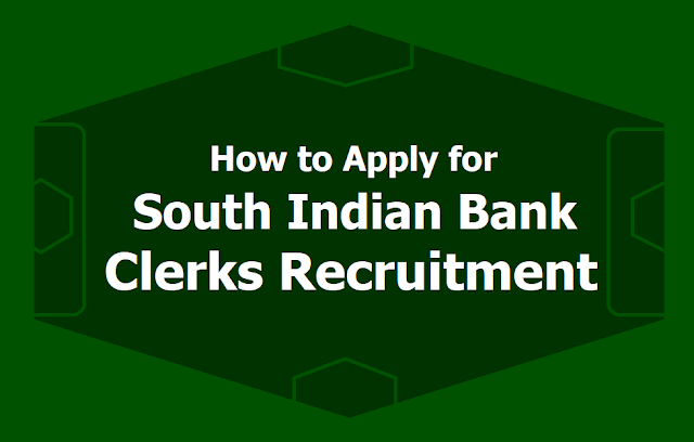 How to Apply for South Indian Bank Clerk Posts Recruitment 2019 How to Apply for South Indian Bank Clerk Posts Recruitment 2019