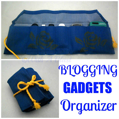 With A Blast: Blogging Gadgets Organizer {keep your stuff together!}  #crafts  #sewing  #organizing #storage