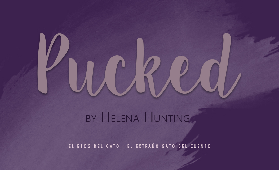 Pucked Series #04 Forever Pucked, #05 Pucked Under, #06 Pucked Off & Novellas AREA 51 and Get Inked by Helena Hunting