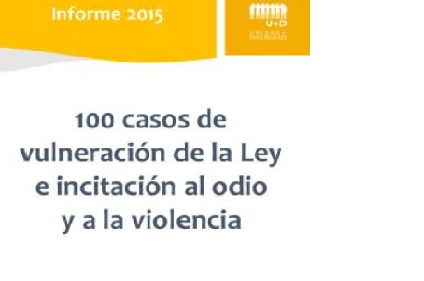 Informe 2015 "100 casos de vulneración de la Ley e incitación al odio y a la violencia