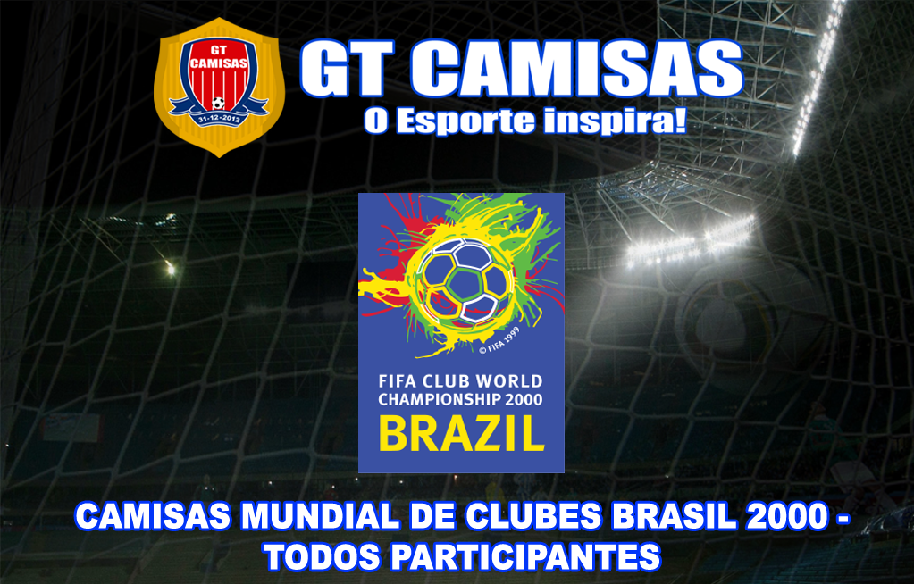 Gt Camisas Camisas Mundial De Clubes Brasil 2000 Todos Os Participantes
