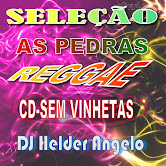 CD-AS PEDRAS DO REGGAE PRA TOCAR NO PAREDÃO SEM VINHETA BY DJ HELDER ANGELO