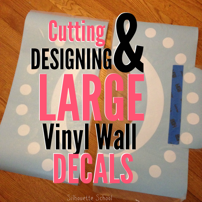 Cutting Large Vinyl Decals with Silhouette (Part 1 of 2) Silhouette