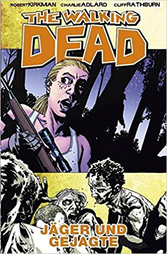 The Walking Dead Comic 11 - Jäger und Gejagte von Robert Kirkman