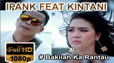 Download Lagu Minang Ipank & Kintani - Bakilah Ka Rantau Mp3 Terbaru