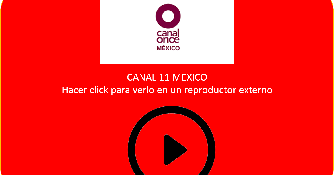Canal 11 Mexico en vivo gratis TV Y RADIOS DE MEXICO