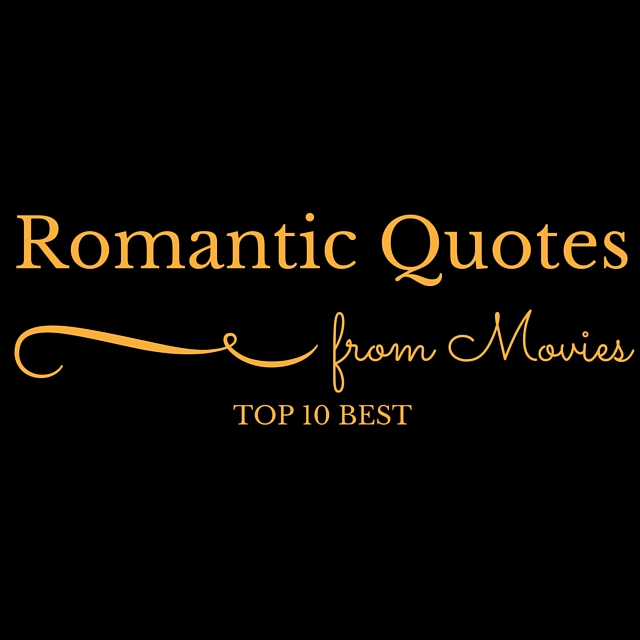 10 Memorable Best Lines Quoted From Movies 10 Things and Reasons Unveiling Fascinating