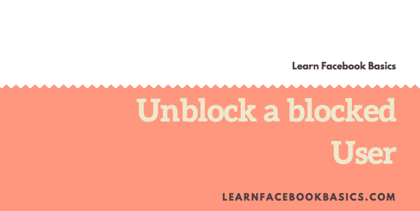 How to Unblock My blocked Facebook friends How to Unblock My blocked Facebook friends