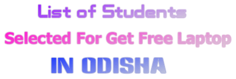 List of Students Who Will Get Free Laptops in Odisha