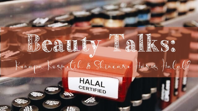 Kenapa Kosmetik Dan Skin Care Harus Halal Meet The Narodans
